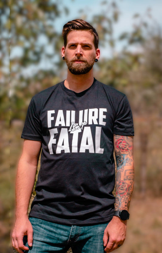 FAILURE ISN'T FATAL Men's T-Shirt