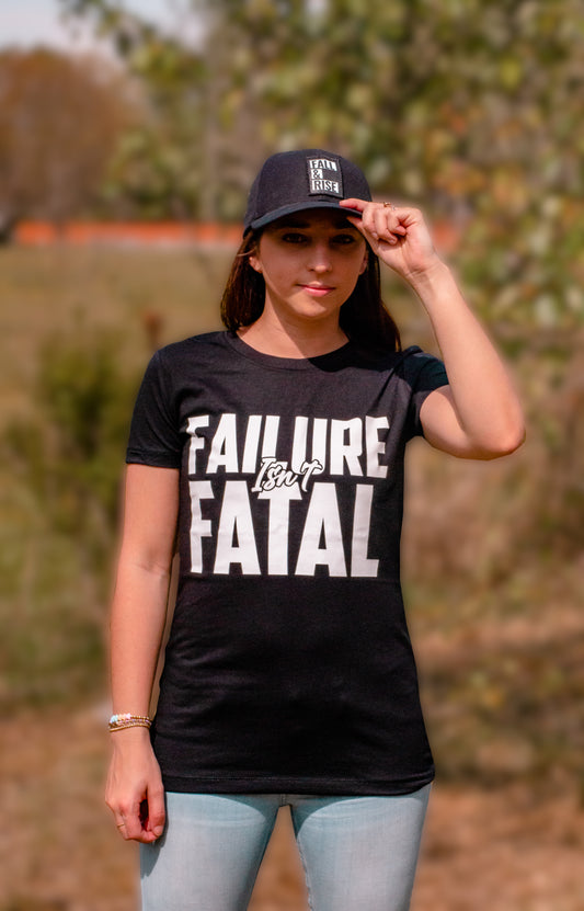 FAILURE ISN'T FATAL Woman's T-Shirt